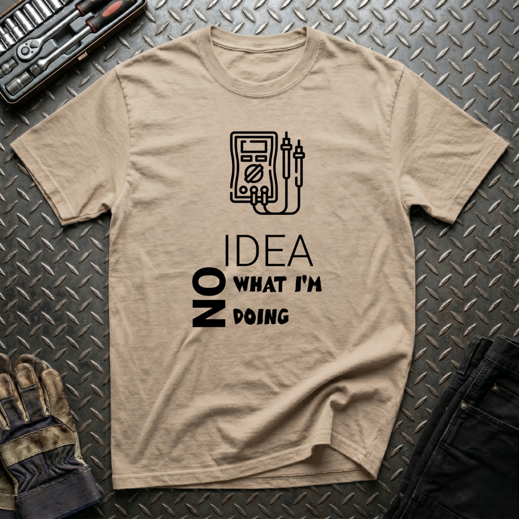 No Idea What I'm Doing T-Shirt