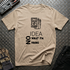 No Idea What I'm Doing T-Shirt