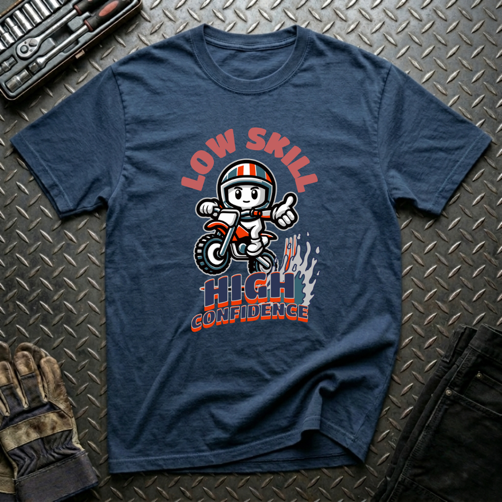 Low Skill High Confidence T-Shirt