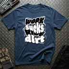 Work Sucks Ride Dirt T-Shirt