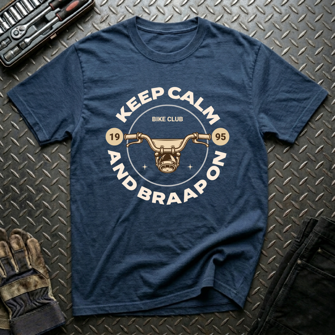 Keep Calm and Braaap On T-Shirt