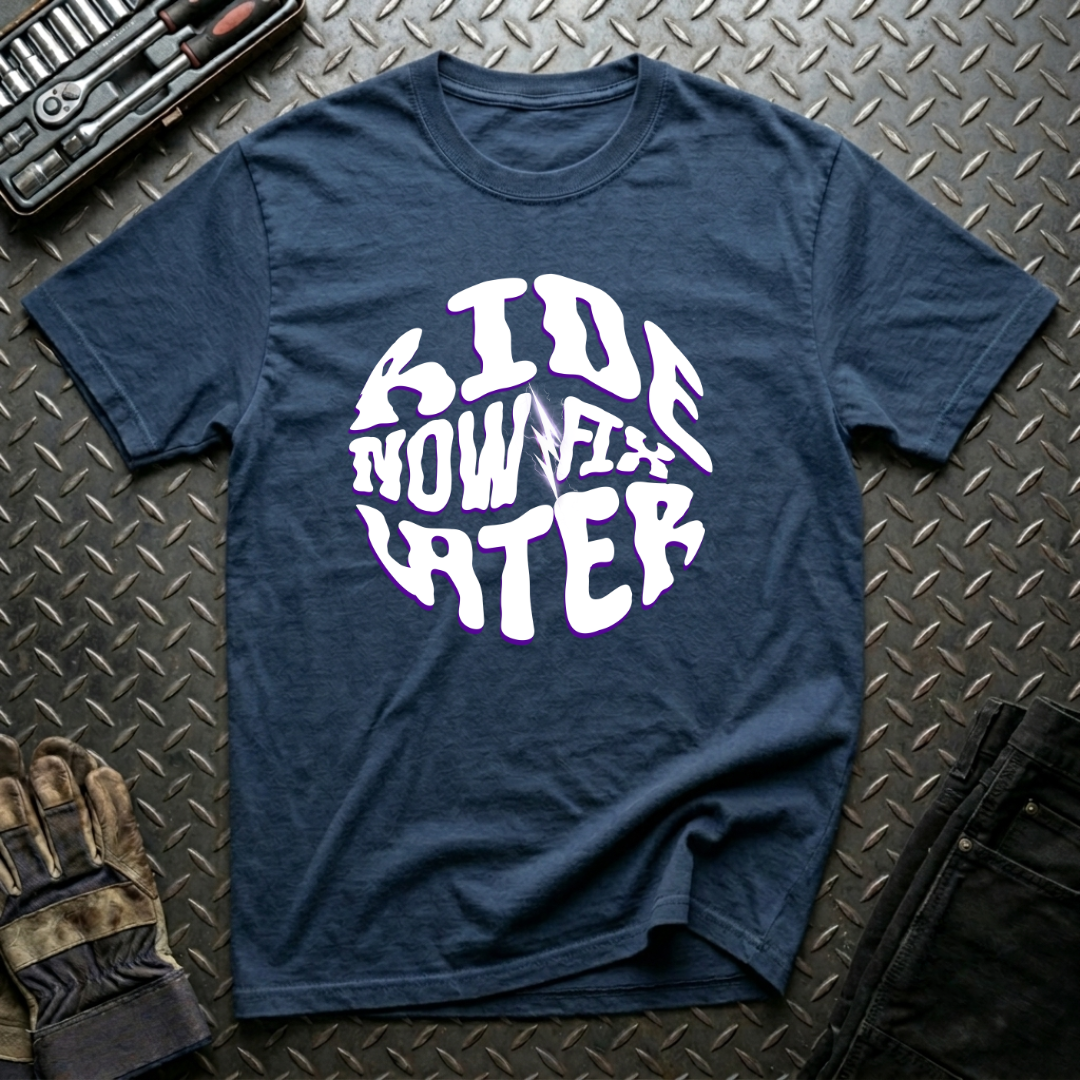 Ride Now Fix Later T-Shirt