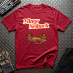 Minor Setback T-Shirt