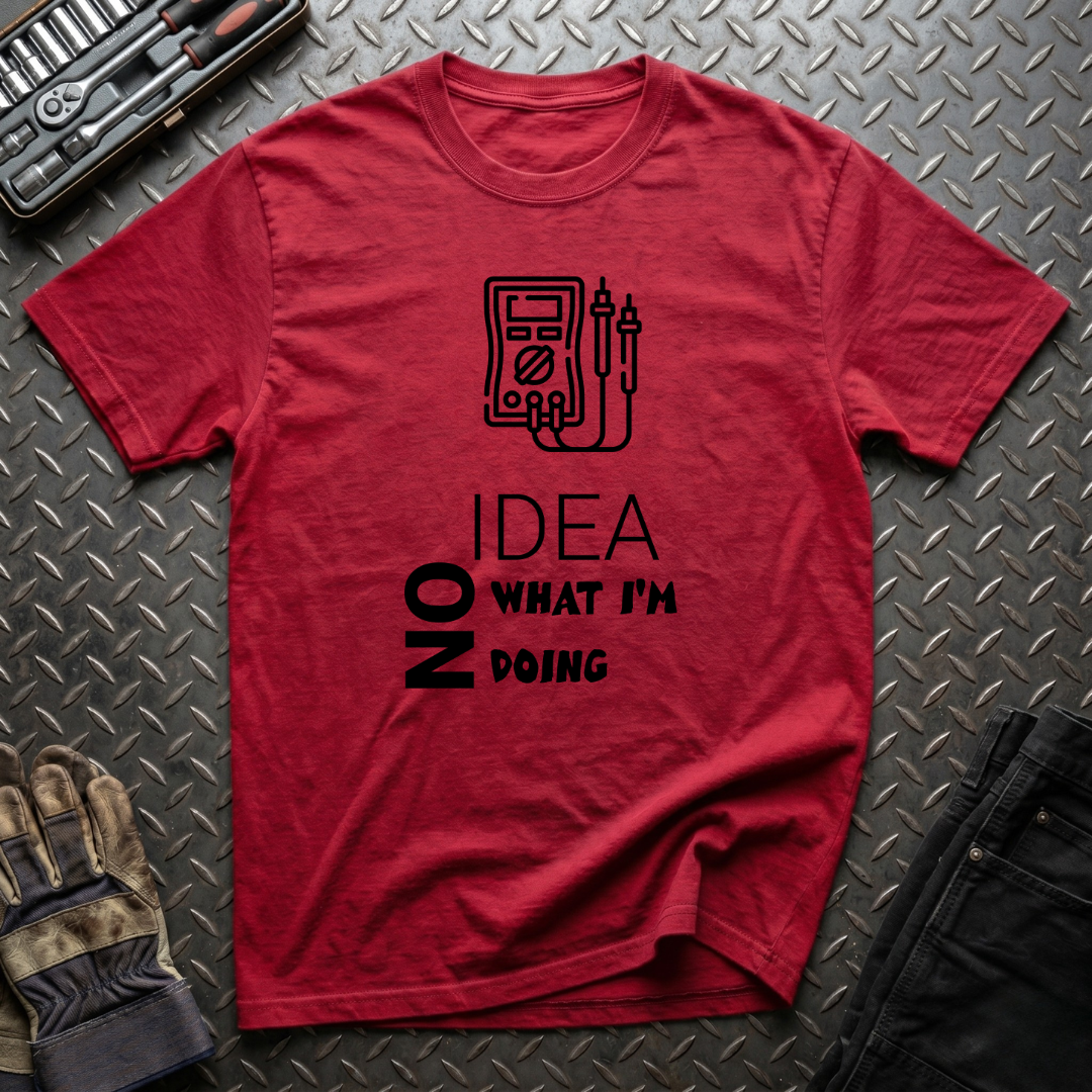 No Idea What I'm Doing T-Shirt