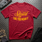 Shred Like You Mean It T-Shirt