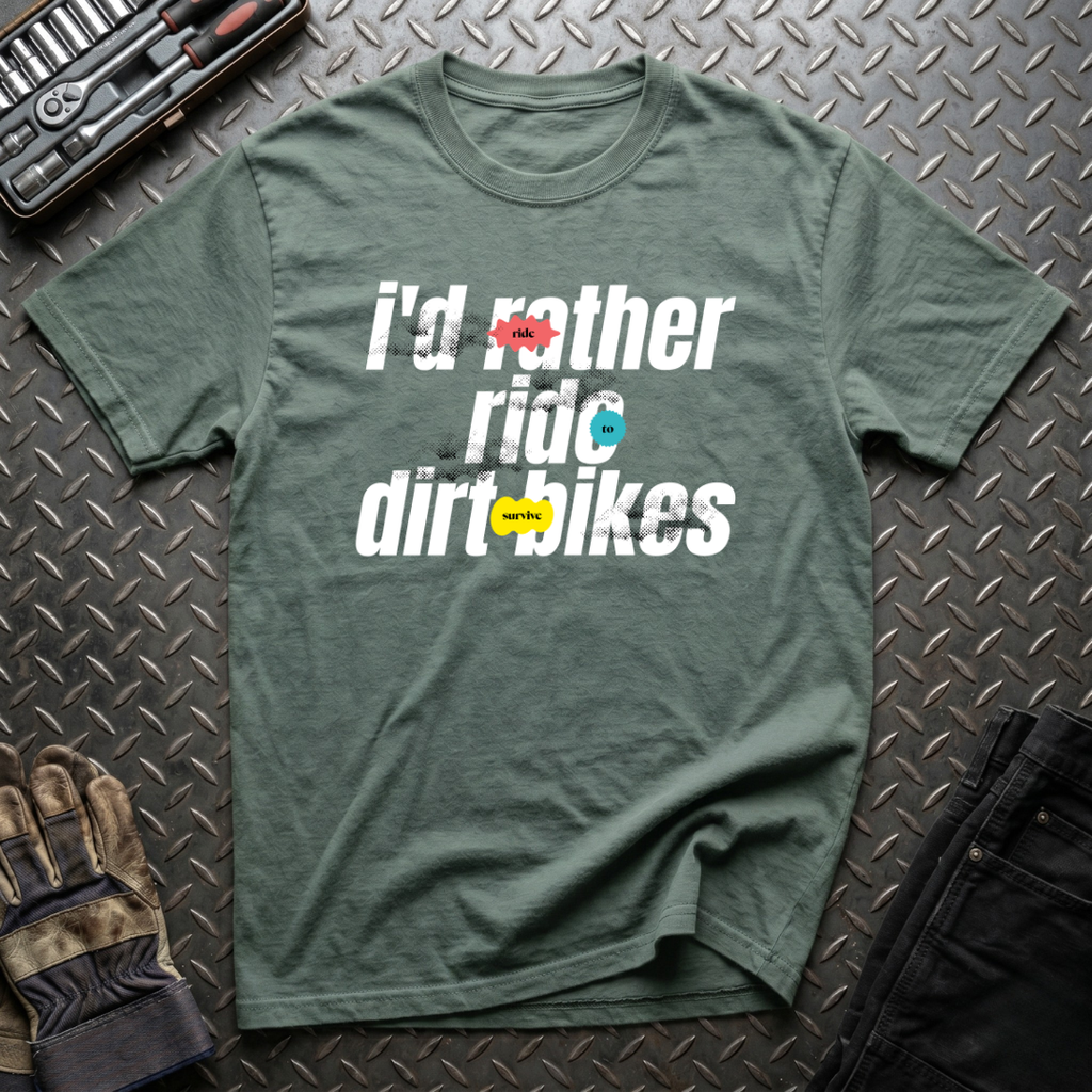 I'd Rather Ride Dirt Bikes T-Shirt