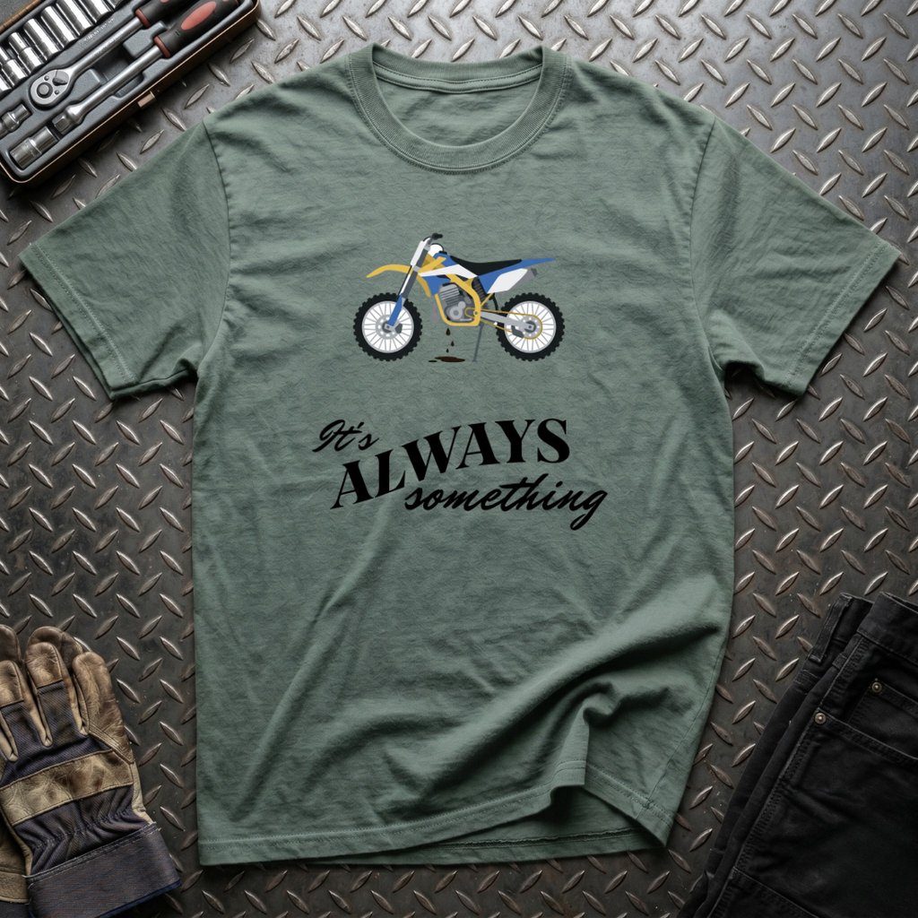 It's Always Something T-Shirt