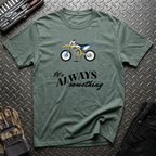 It's Always Something T-Shirt