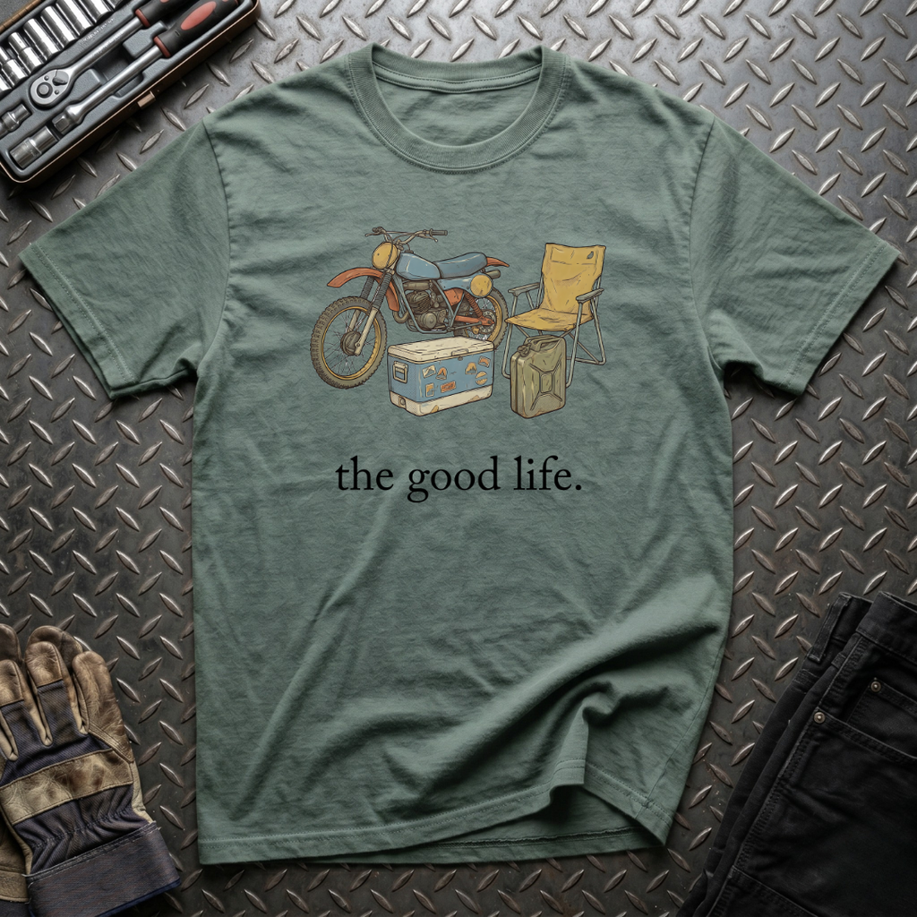 The Good Life T-Shirt