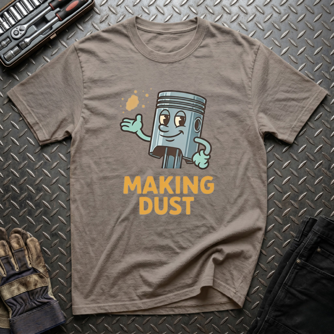 Making Dust T-Shirt