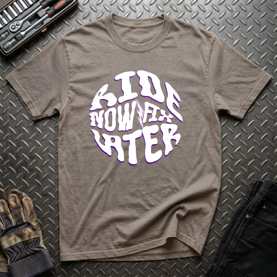 Ride Now Fix Later T-Shirt