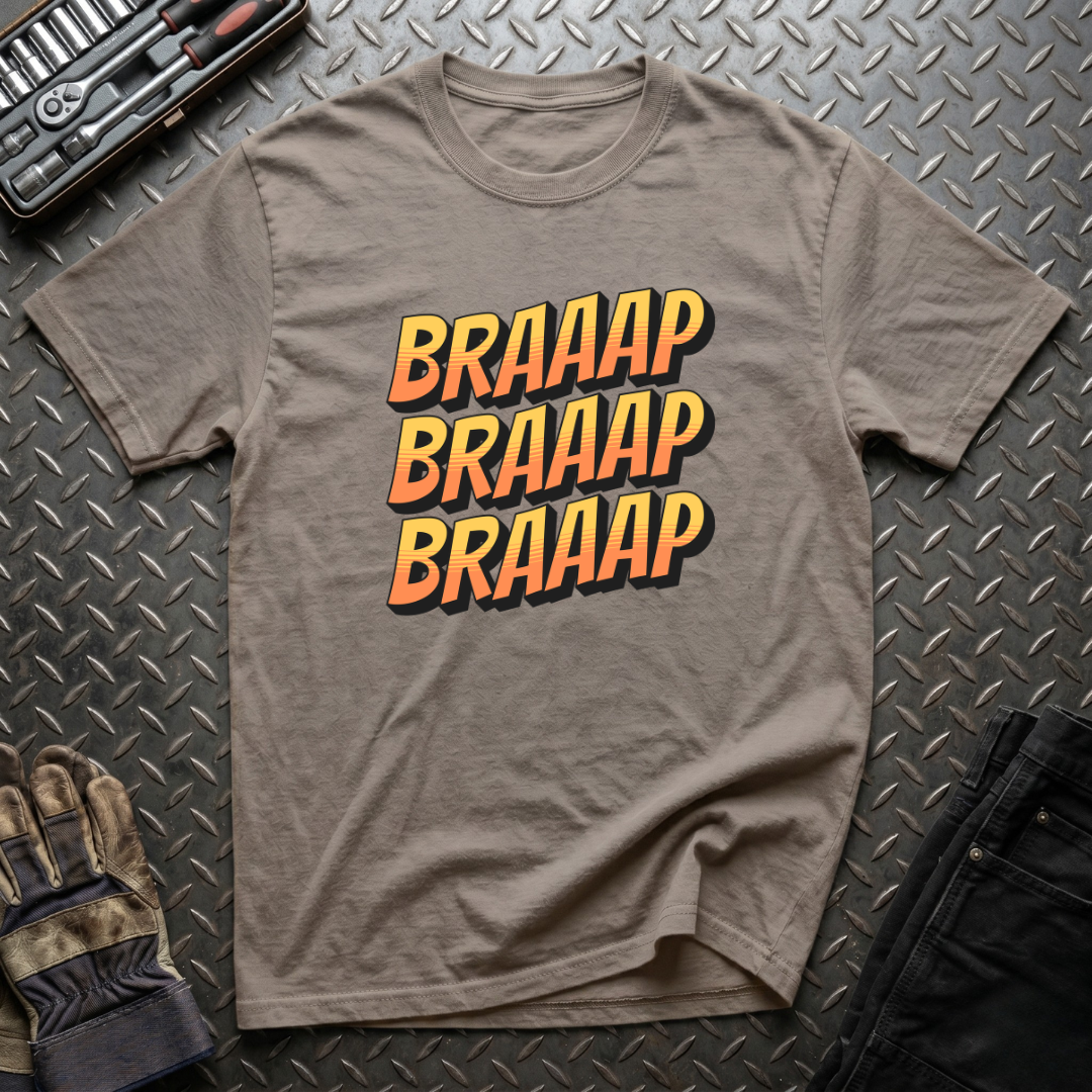 Braaap Braaap Braaap T-Shirt