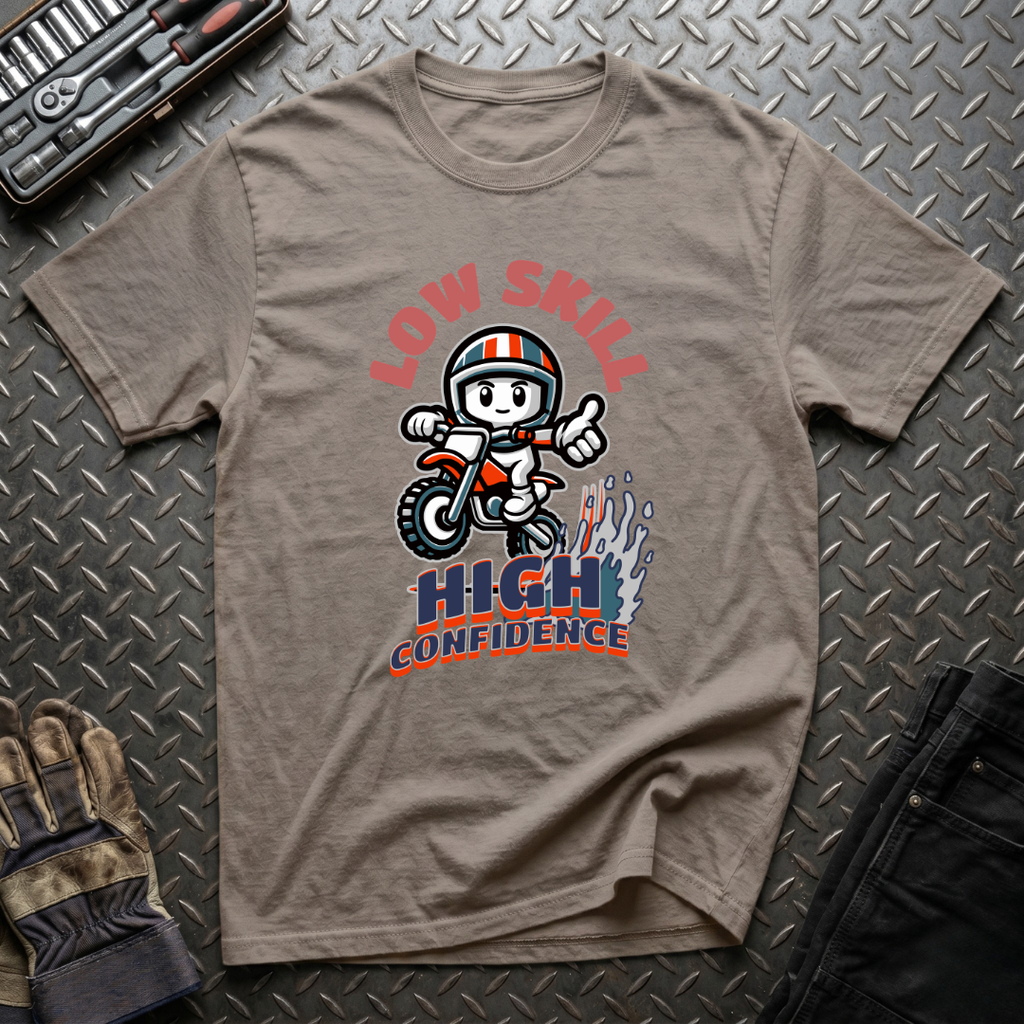 Low Skill High Confidence T-Shirt
