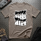 Work Sucks Ride Dirt T-Shirt