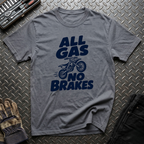 All Gas No Brakes T-Shirt