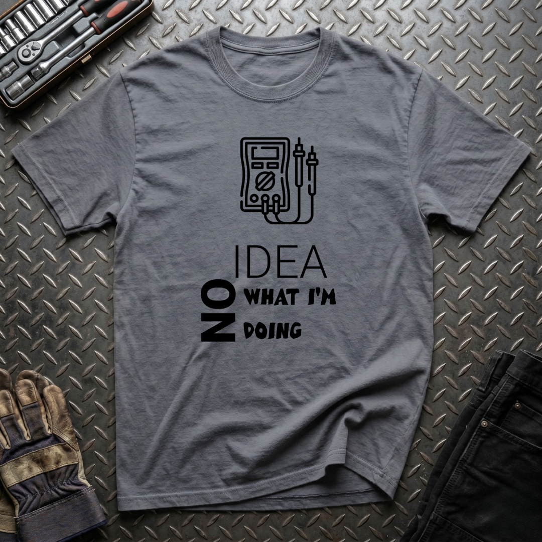 No Idea What I'm Doing T-Shirt