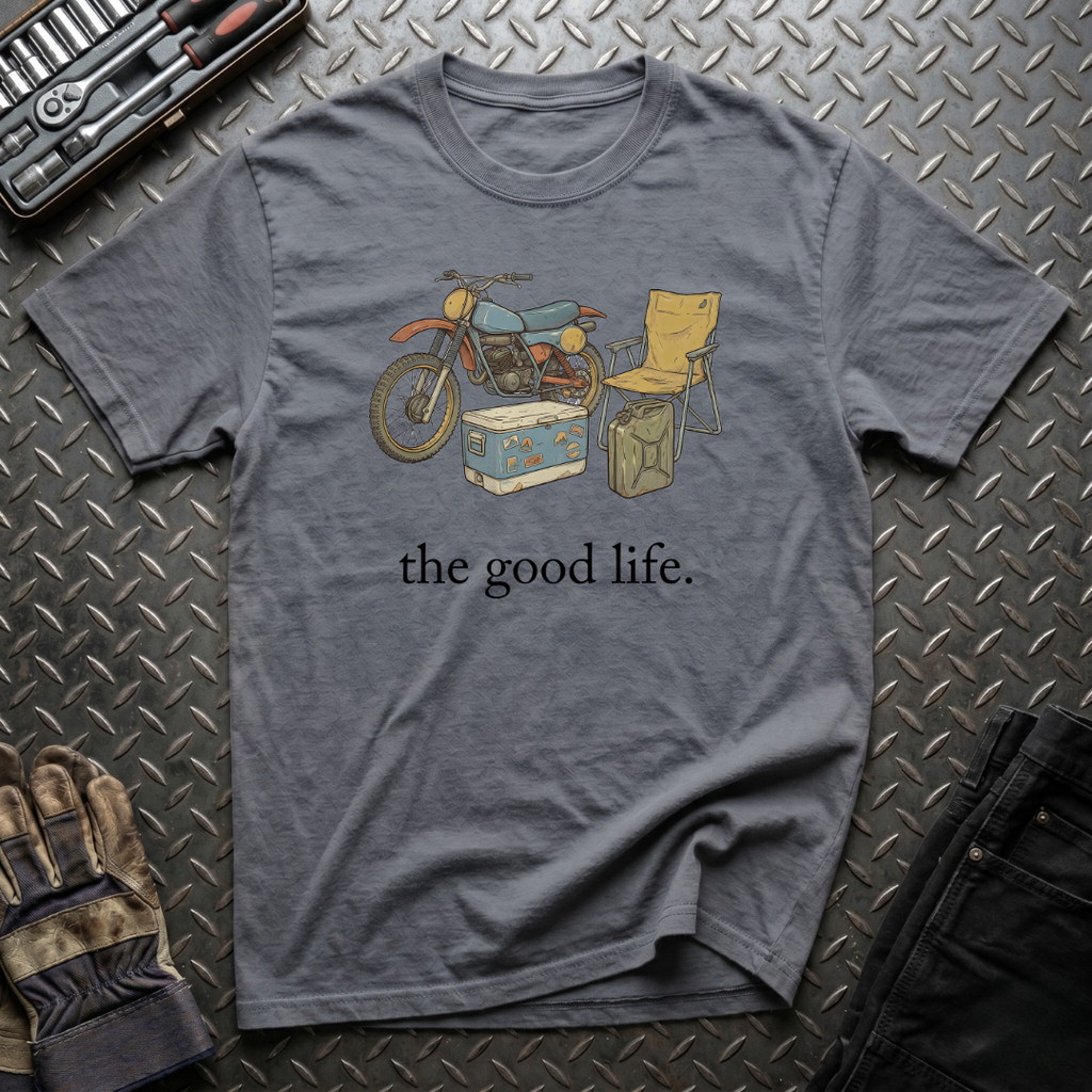 The Good Life T-Shirt