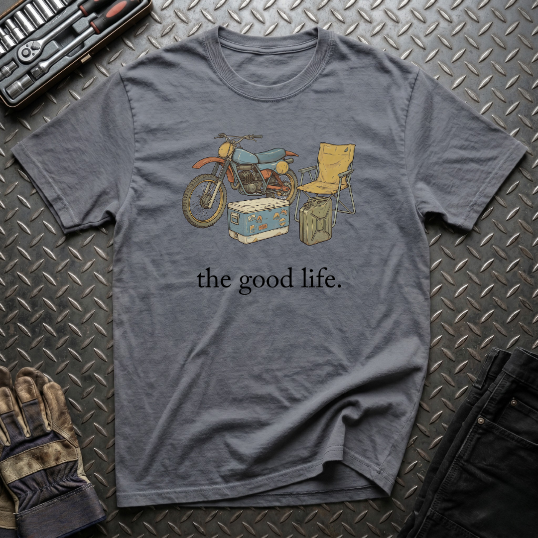 The Good Life T-Shirt