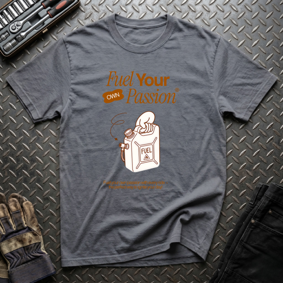 Fuel Your Passion T-Shirt