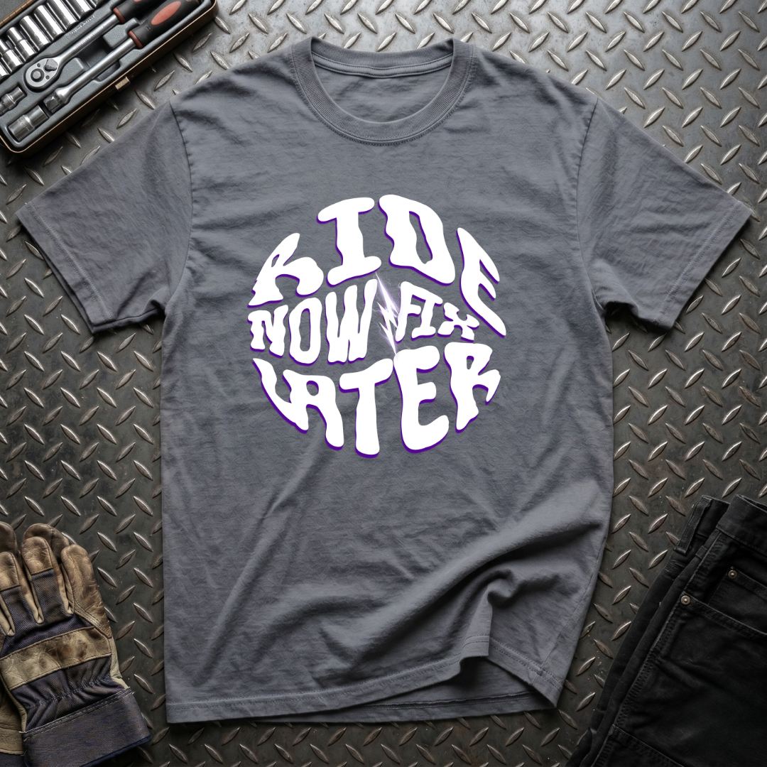 Ride Now Fix Later T-Shirt