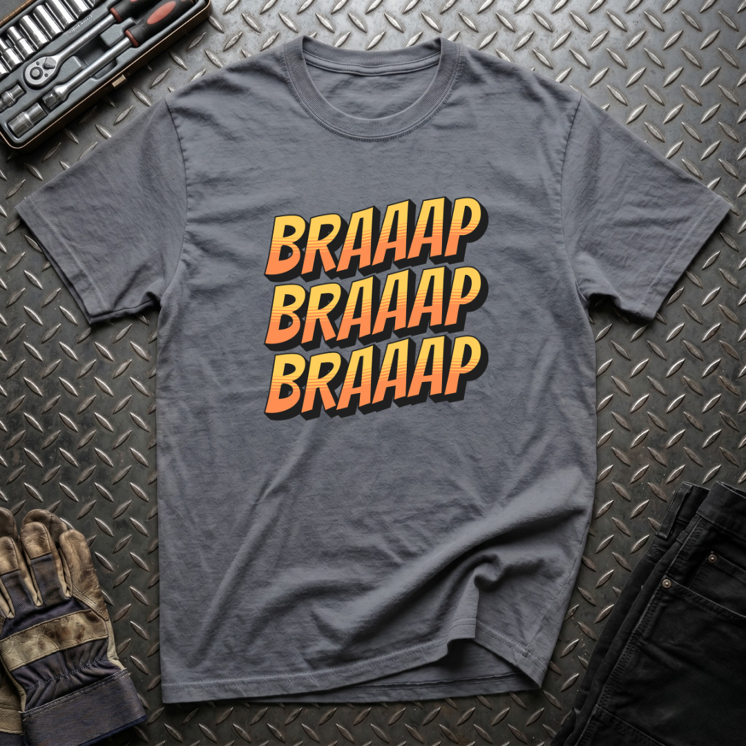 Braaap Braaap Braaap T-Shirt