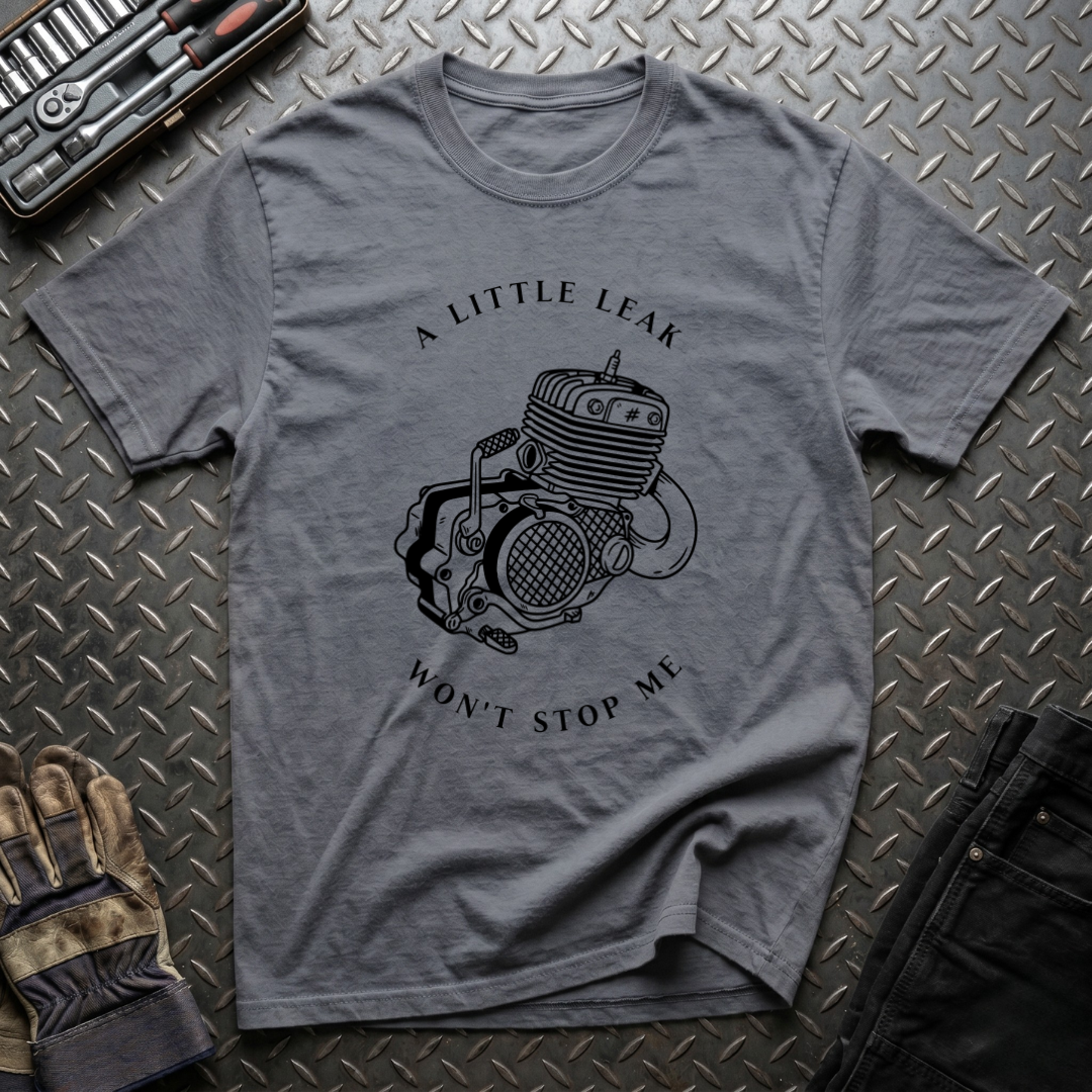 A Little Leak T-Shirt
