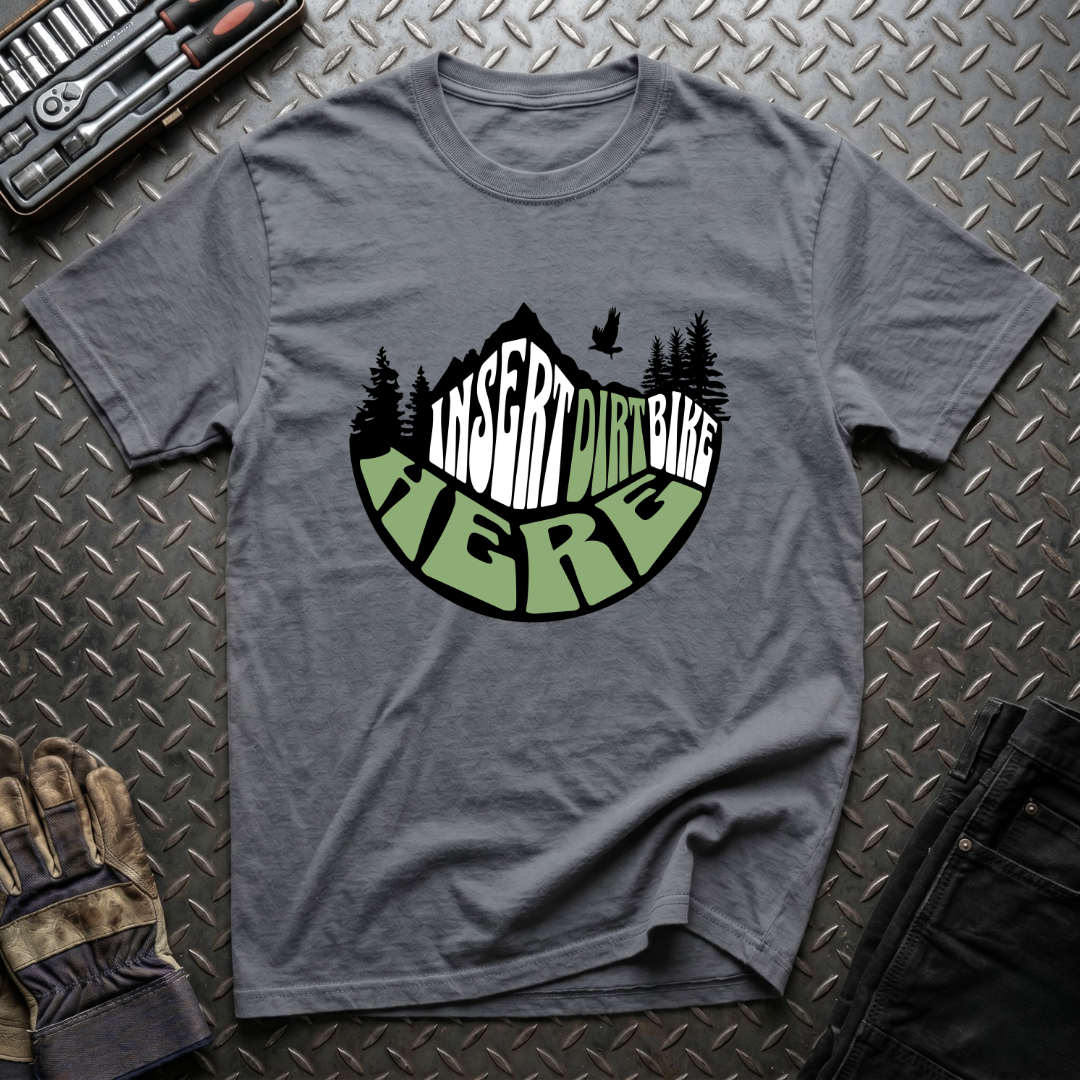 Insert Dirtbike Here T-Shirt