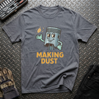 Making Dust T-Shirt