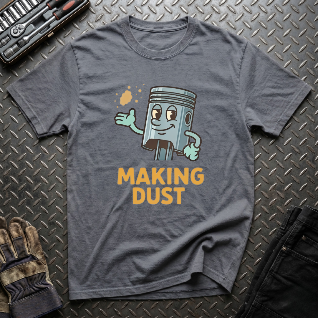 Making Dust T-Shirt