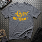 Shred Like You Mean It T-Shirt