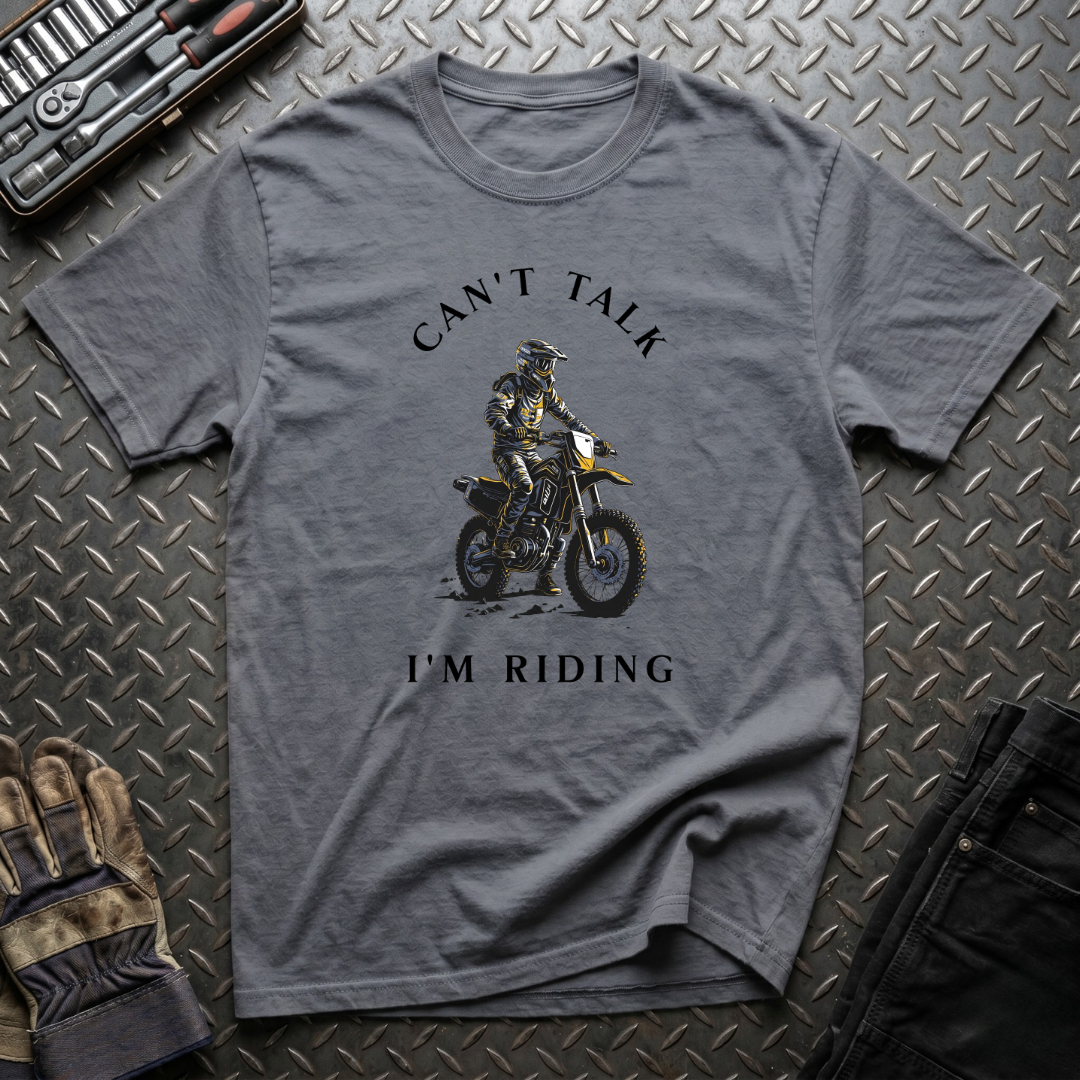 Can't Talk I'm Riding T-Shirt