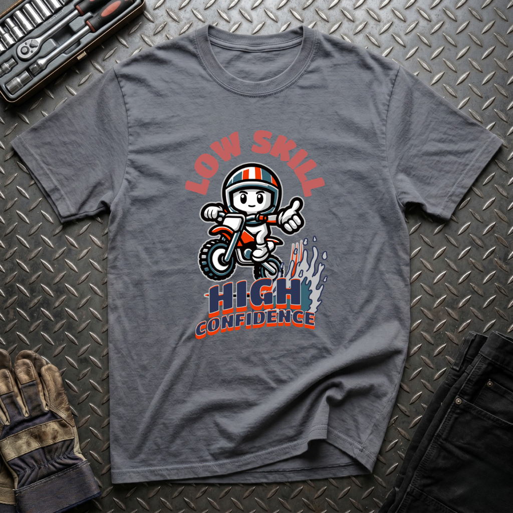 Low Skill High Confidence T-Shirt