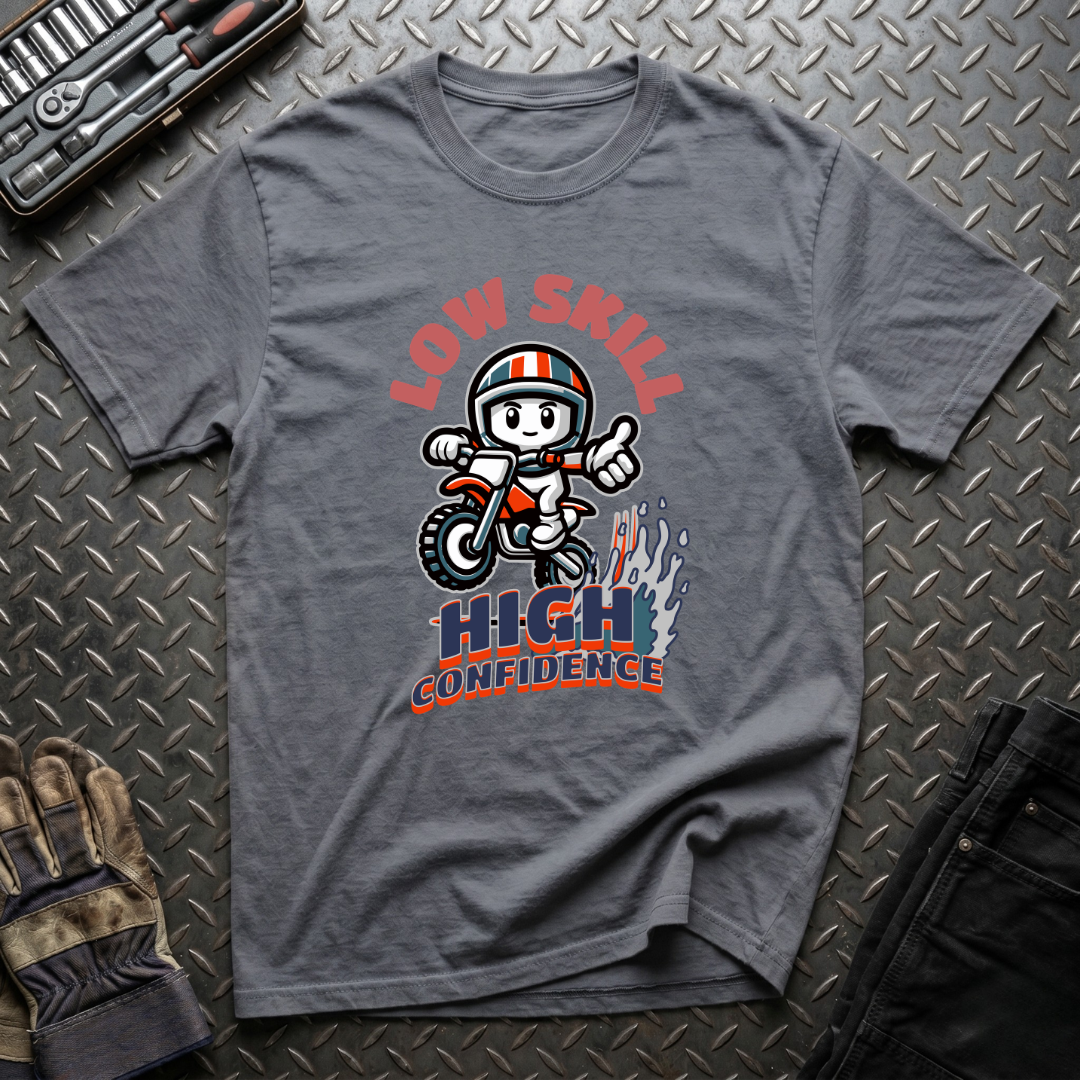 Low Skill High Confidence T-Shirt