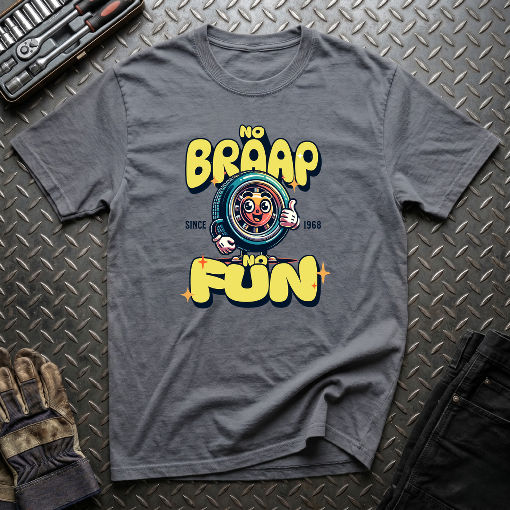 No Braap No Fun T-Shirt