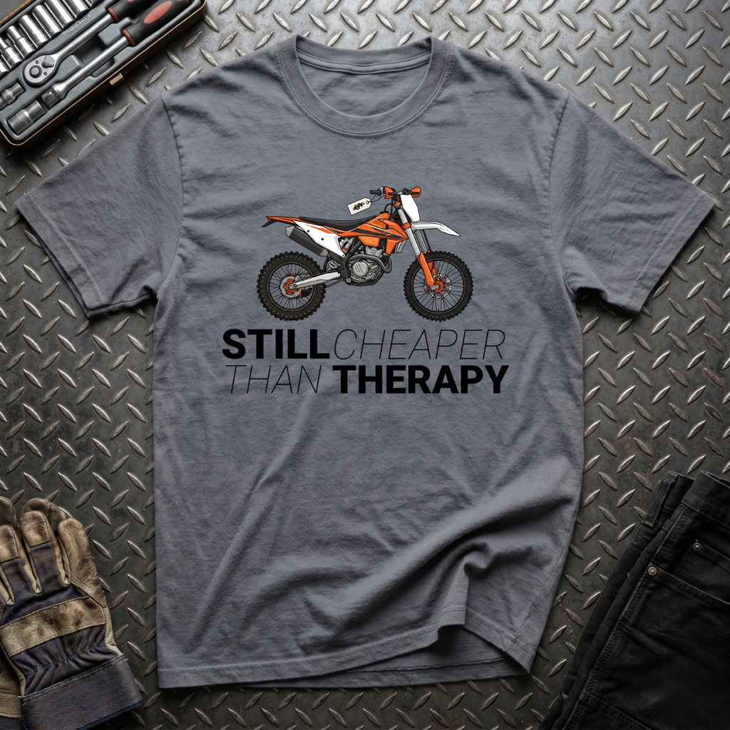 Still Cheaper Than Therapy T-Shirt