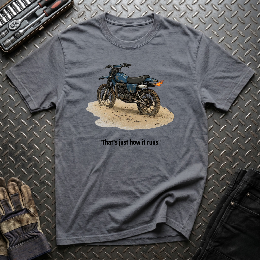 That's Just How It Runs T-Shirt
