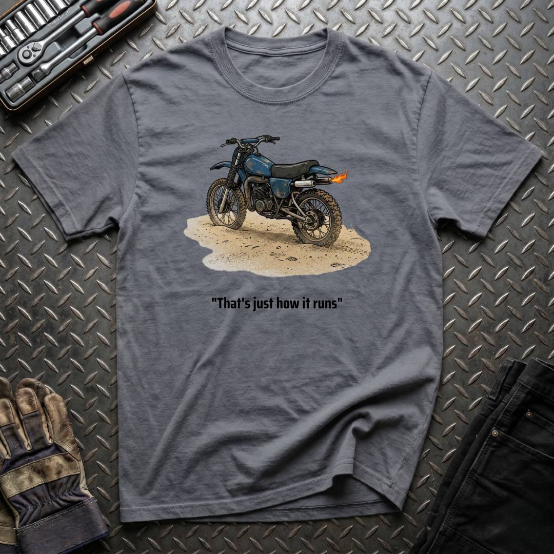 That's Just How It Runs T-Shirt