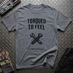 Torqued To Feel T-Shirt
