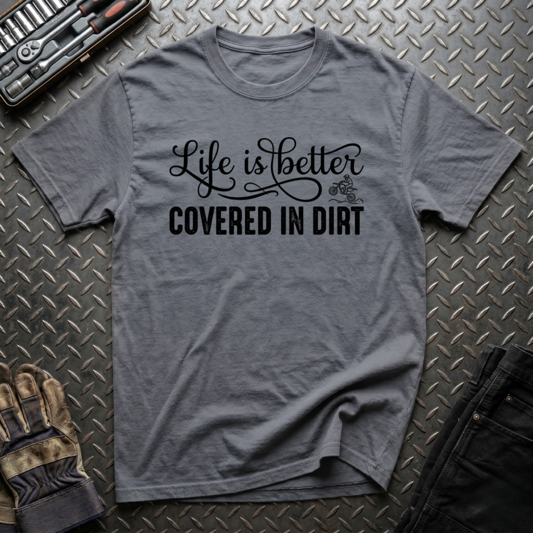 Covered In Dirt T-Shirt