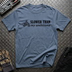 Slower Than T-Shirt