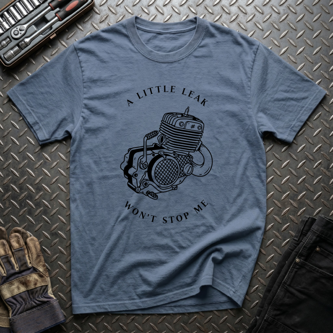A Little Leak T-Shirt