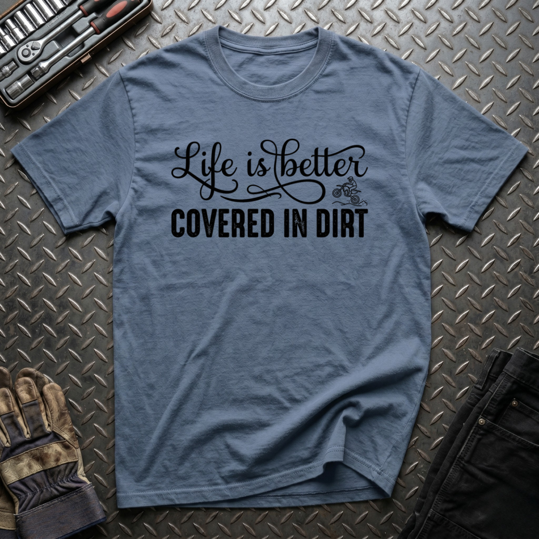 Covered In Dirt T-Shirt