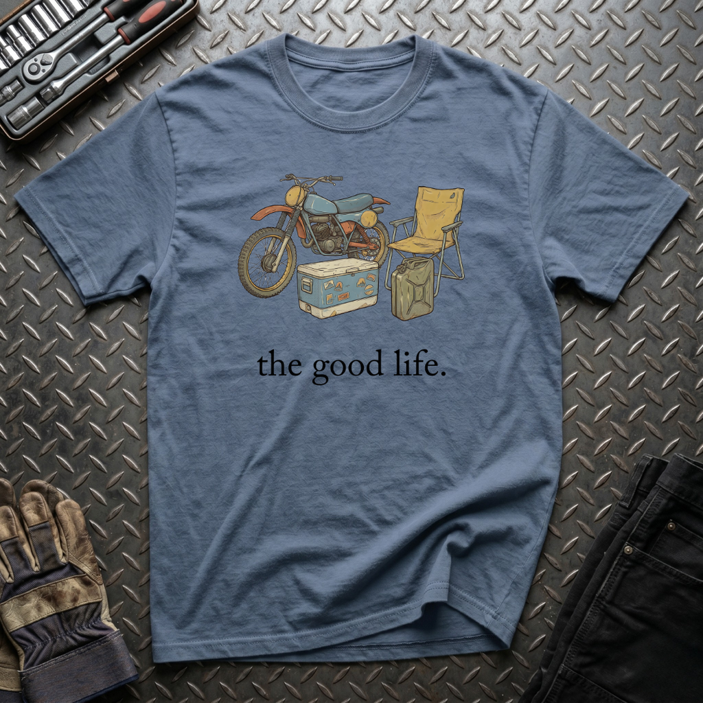 The Good Life T-Shirt