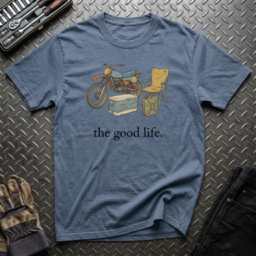 The Good Life T-Shirt
