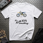 It's Always Something T-Shirt
