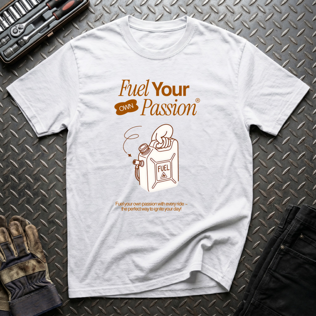Fuel Your Passion T-Shirt