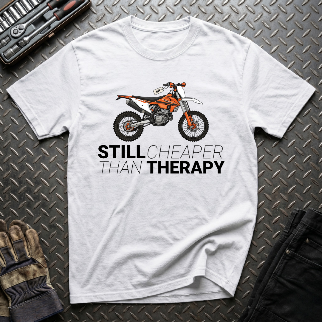 Still Cheaper Than Therapy T-Shirt