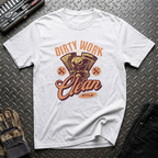Dirty Work Clean Style T-Shirt