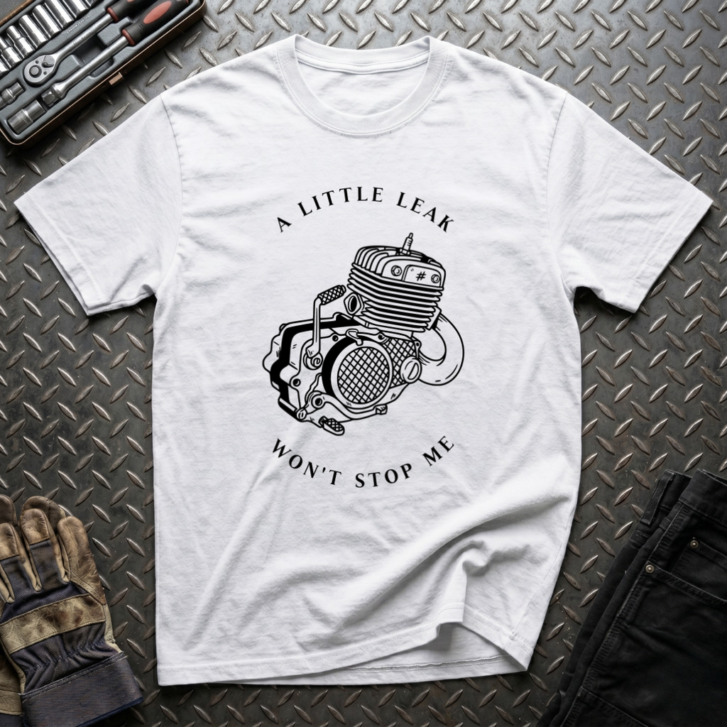 A Little Leak T-Shirt