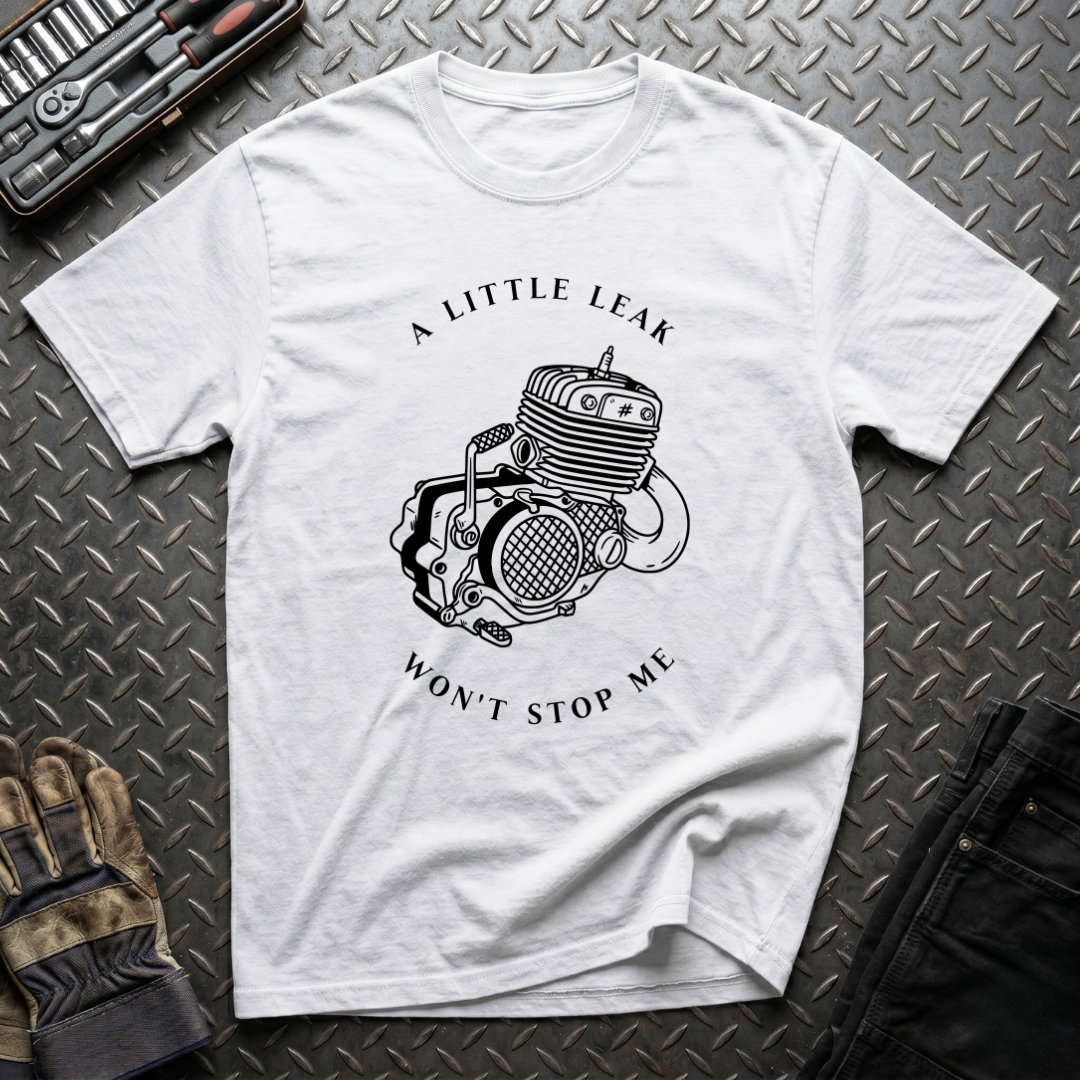 A Little Leak T-Shirt